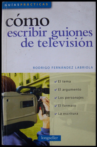 Cómo Escribir Guiones De Televisión. Labriola. 2005. 49n 068