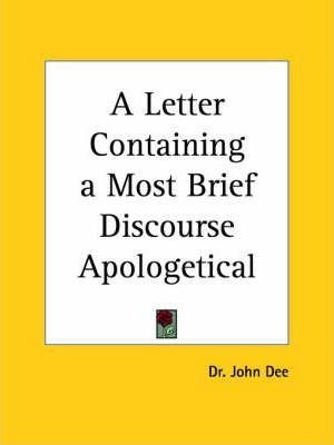 A Letter Containing A Most Brief Discourse Apologetical (...