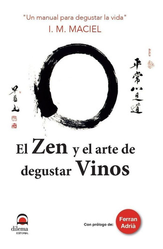 Zen Y El Arte De Degustar Vinos,el - Maciel, Ignacio Maxi...