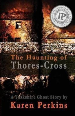 The Haunting Of Thores-cross - Karen Perkins (paperback)