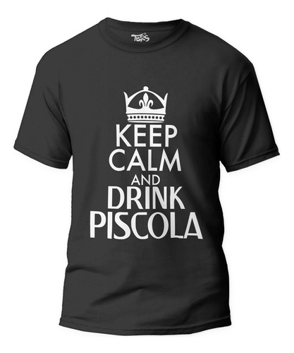 Polera Keep Calm And Drink Piscola Frases Chilenas Fiestas