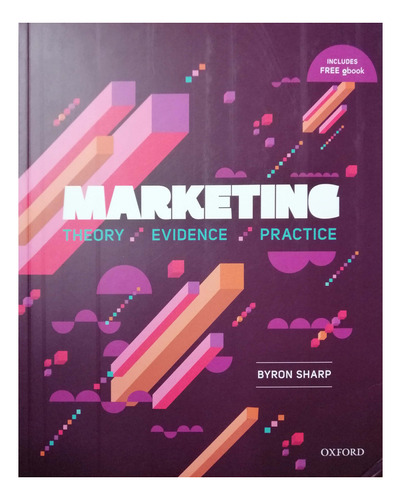 Marketing: Theory, Evidence, Practice - Sharp Byron