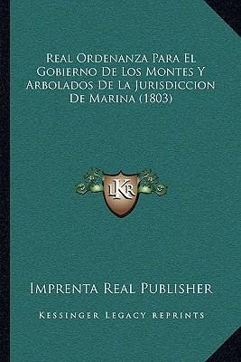 Libro Real Ordenanza Para El Gobierno De Los Montes Y Arb...
