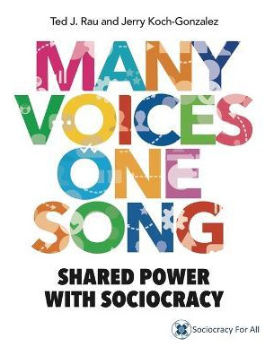 Libro Many Voices One Song : Shared Power With Sociocracy...