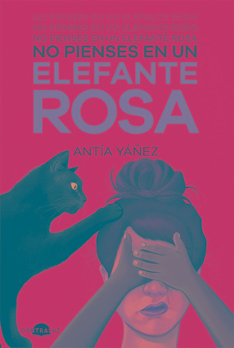 No pienses en un elefante rosa, de Yáñez, Antía. Editorial Contraluz, tapa blanda en español, 2022