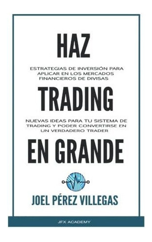 Libro : Haz Trading En Grande Estrategias De Inversion Par 