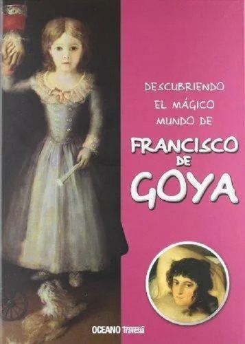 Descubriendo El Magico Mundo De F. De Goya - Libro Infantil