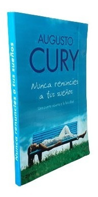 Libro: Nunca Renuncies A Tus Sueños - Augusto Cury