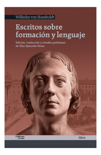 ESCRITOS SOBRE FORMACION Y LENGUAJE, de Humboldt, Wilhelm von. Editorial Guillermo Escolar Editor, tapa blanda en español