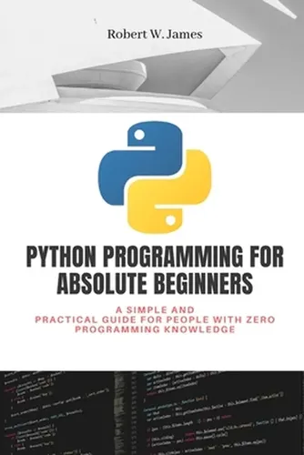 Python Programming For Absolute Beginners: A Simple And Prac | Cuotas ...