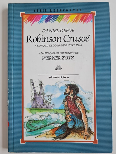 Livro Robinson Crusoé : A Conquista Do Mundo Numa Ilha - Daniel Defoe [1982]