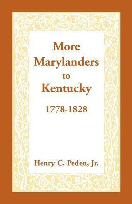 Libro More Marylanders To Kentucky, 1778-1828 - Jr  Henry...