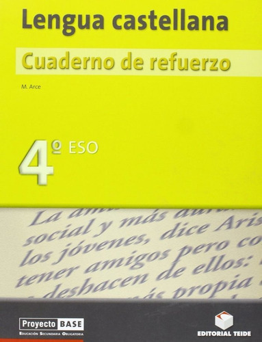Cuaderno de refuerzo. Lengua castellana 4ÃÂº ESO - BASE, de Arce Lasso, Mercè. Editorial Teide, S.A., tapa blanda en español