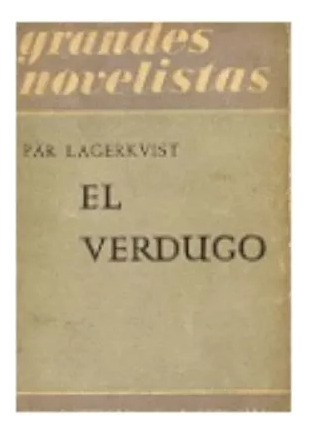 Pär Lagerkvist: El Verdugo