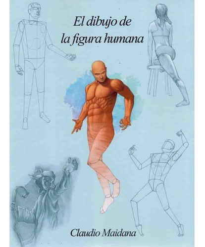 El Dibujo De La Figura Humana (edicion Especial), De Claudio Maidana. Editorial Maidana, Edición 1 En Español, 2019