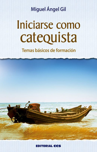 Iniciarse Como Catequista. Temas Básicos De Información