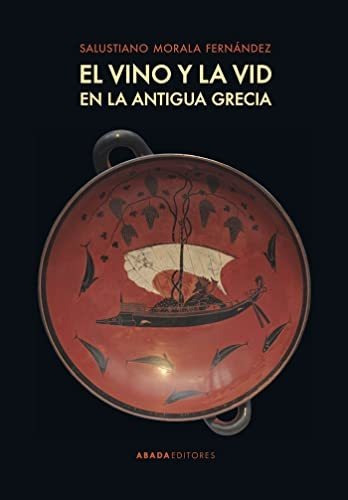 El Vino Y La Vid En La Antigua Grecia (lecturas De Historia 