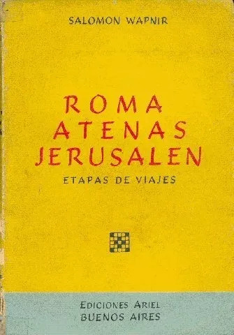 Salomon Wapnir: Roma - Atenas - Jerusalen: Estampas De Viaje