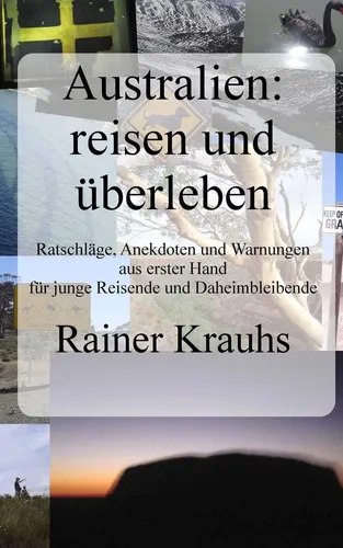 Libro: Australien: Reisen Und Überleben! Ein Reise-ratgeber: