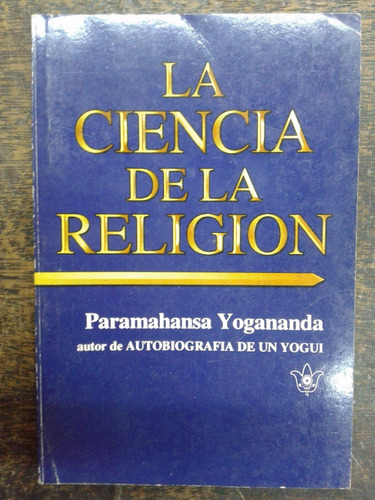 La Ciencia De La Religion * Paramahansa Yogananda *