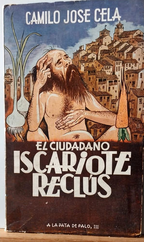 Camilo José Cela/ El Ciudadano Iscariote Reclús/  1965