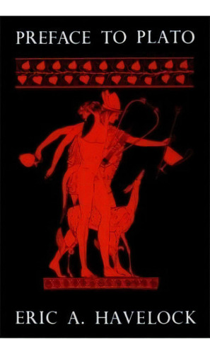 Preface To Plato, De Eric A. Havelock. Editorial Harvard University Press, Tapa Blanda En Inglés