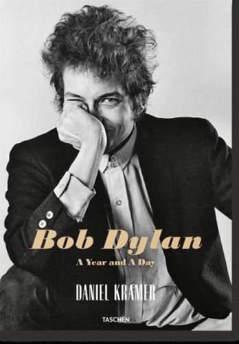 Bob Dylan: A Year And A Day - Daniel Kramer