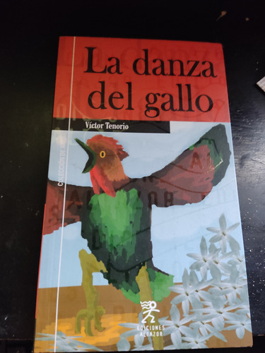 La Danza Del Gallo Víctor Tenorio Ediciones Altazor