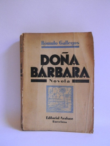 Doña Bárbara Novela Rómulo Gallegos 1929