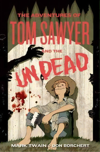 The Adventures Of Tom Sawyer And The Undead, De Don Borchert. Editorial St Martins Press 3pl, Tapa Blanda En Inglés