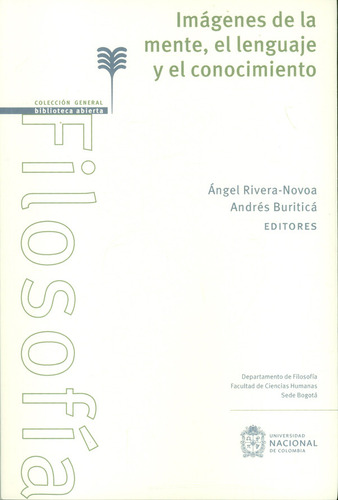 Imágenes De La Mente, El Lenguaje Y El Conocimiento, De Ángel Rivera-novoa, Andrés Buriticá. Editorial Universidad Nacional De Colombia, Tapa Blanda, Edición 2021 En Español