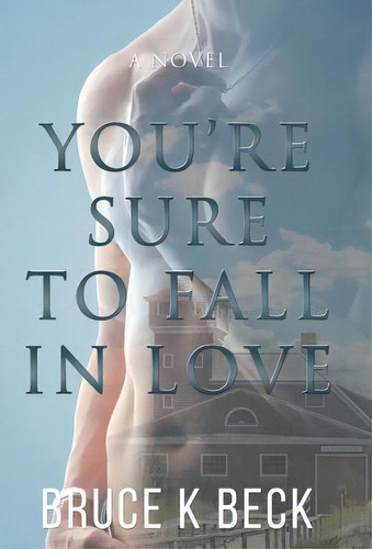 You're Sure To Fall In Love, De Beck, Bruce K.. Editorial Lightning Source Inc, Tapa Dura En Inglés