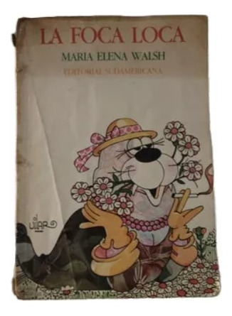 Libro La Foca Loca - María Elena Walsh (Usado)