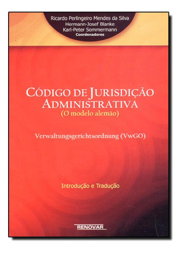 Código de Jurisdição Administrativa: O Modelo Alemão, de Ricardo Perlingeiro. Editora Renovar, capa mole em português