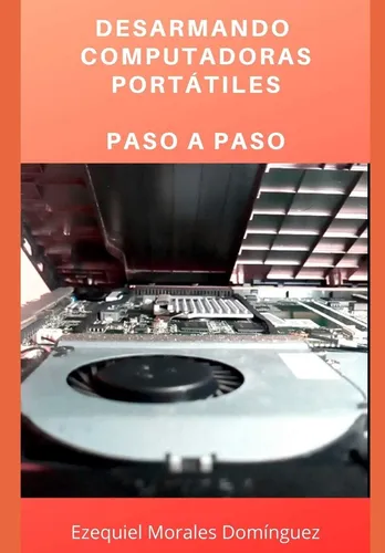 comprar Libro: Desarmando Computadoras Portátiles: Paso A Paso (span