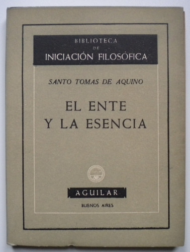 Aquino Santo Tomás De / El Ente Y La Esencia / Aguilar 1954