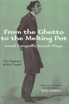 Libro From The Ghetto To The Melting Pot: Israel Zangwill...