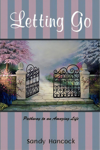Letting Go, De Sandy Hancock. Editorial Iuniverse, Tapa Blanda En Inglés