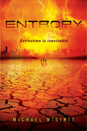 Entropy: A Post-apocalyptic Novel Of The End Of Humanity, De Mcginty, Michael. Editorial Lightning Source Inc, Tapa Blanda En Inglés