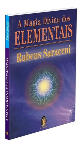 Magia Divina Dos Elementais (a) - Rubens Saraceni