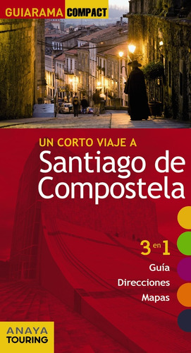Un Corto Viaje A Santiago De Compostela - Miguel Anxo Murado