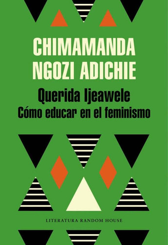 Querida Ijeawele Como Educar En El Feminismo