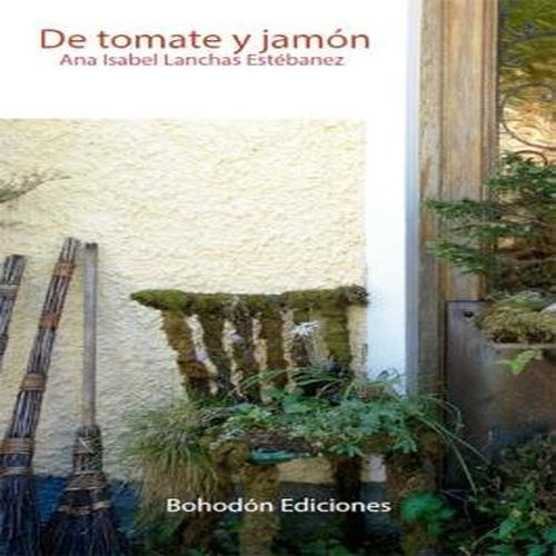 De Tomate Y Jamón - Lanchas Estébanez, Ana Isabel