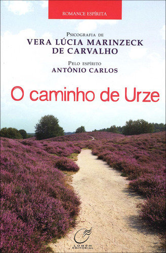 O Caminho De Urze: O Caminho De Urze, De Carlos, Antonio. Editora Lumen Editorial, Capa Mole, Edição 1 Em Português