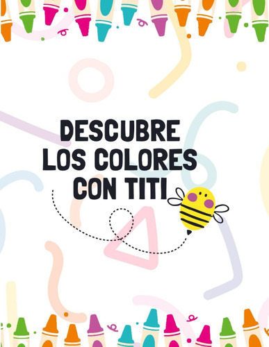 Libro: Descubre Los Colores Con Titi Para Niños De 2 A 10 Añ