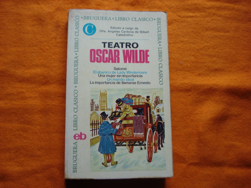 Oscar Wilde - Teatro - 5 Obras - Salome / Marido Ideal Y 3 +