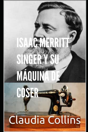 Historia De La Máquina De Coser Singer: Toda La Historia De