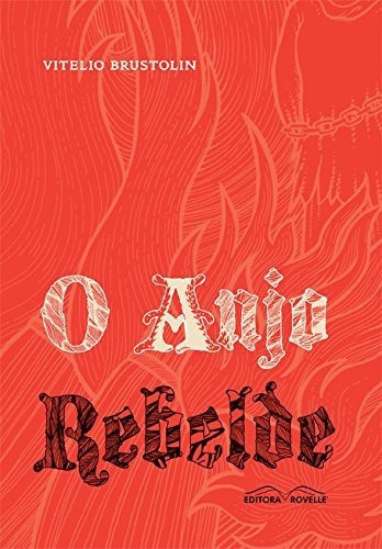 O Anjo Rebelde, De Vitélio Brustolin. Editora Rovelle Em Português