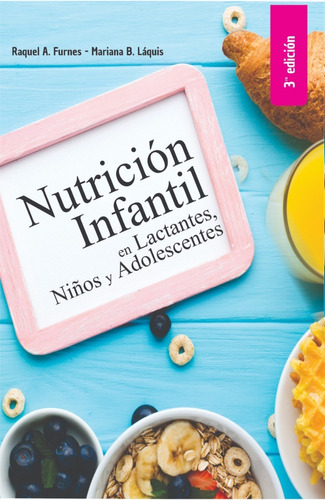 Nutrición Infantil En Lactantes Niños Y Adolescentes 3º Ed.