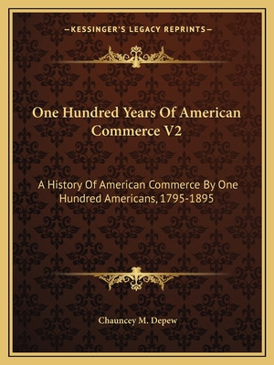 Libro One Hundred Years Of American Commerce V2: A Histor...
